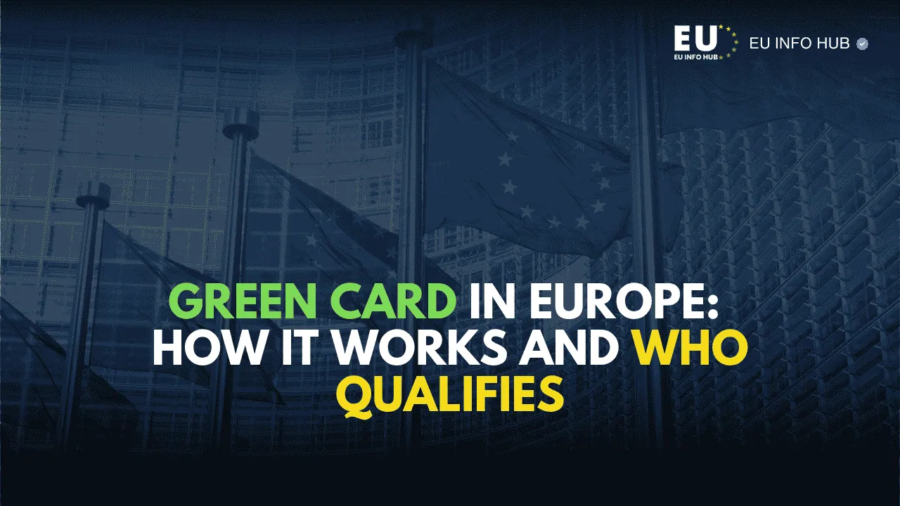 Green Card in Europe: How It Works and Who Qualifies
