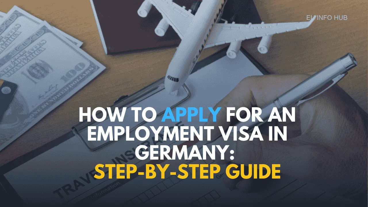 How to Apply for an Employment Visa in Germany: Step-by-Step Guide