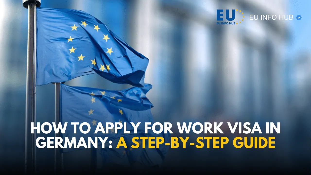 How to Apply for Work Visa in Germany: A Step-by-Step Guide
