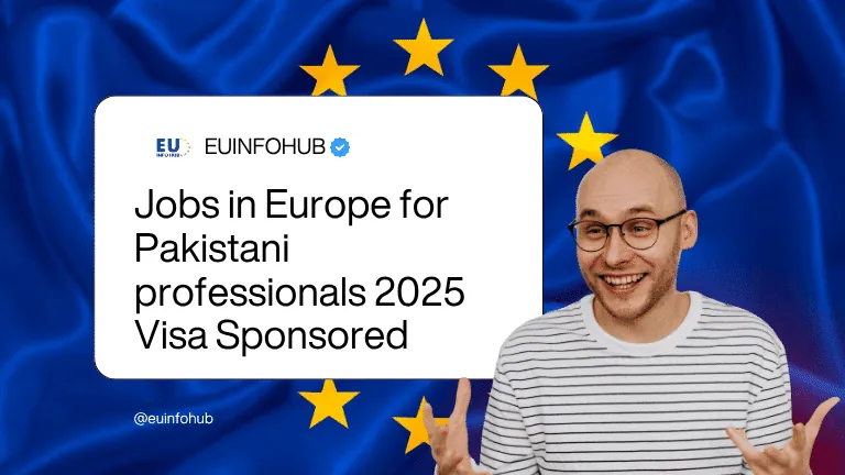 jobs in europe for pakistani professionals 2025 visa sponsored