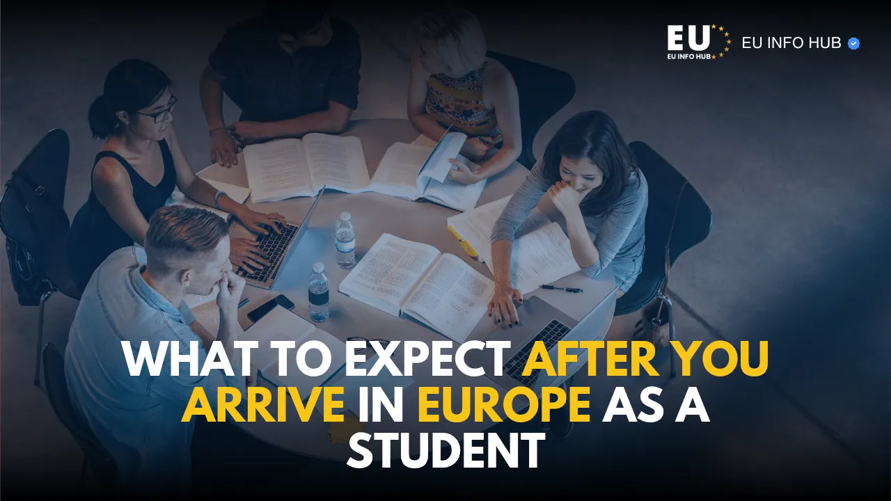 What to Expect After You Arrive in Europe as a Student