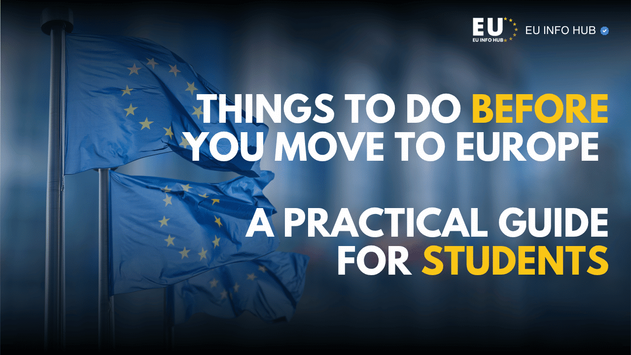 Things To Do Before You Move to Europe - A Practical Guide for Students