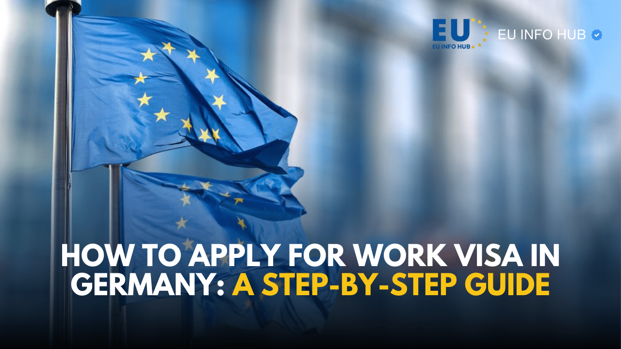 How to Apply for Work Visa in Germany: A Step-by-Step Guide