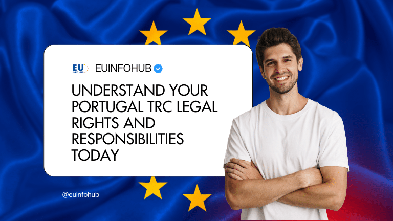 Understand Your Portugal TRC Legal Rights and Responsibilities Today